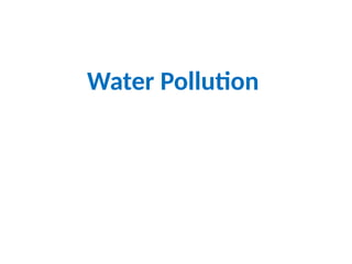 Water Pollution
 