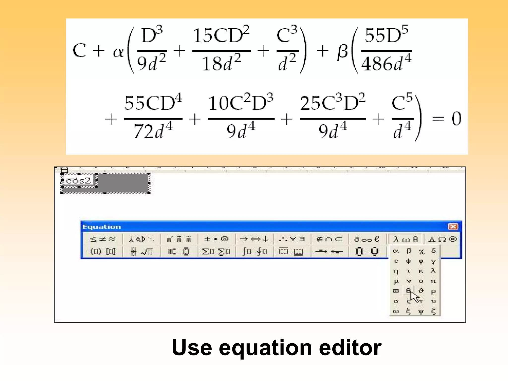 Use equation editor
 