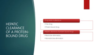 Lec 3.2-hepatic elimination (clearance of protien bound drugs) (1) | PPTX