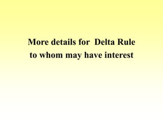 More details for Delta Rule
to whom may have interest
 