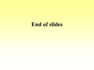 End of slides
 