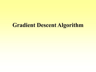 Gradient Descent Algorithm
 