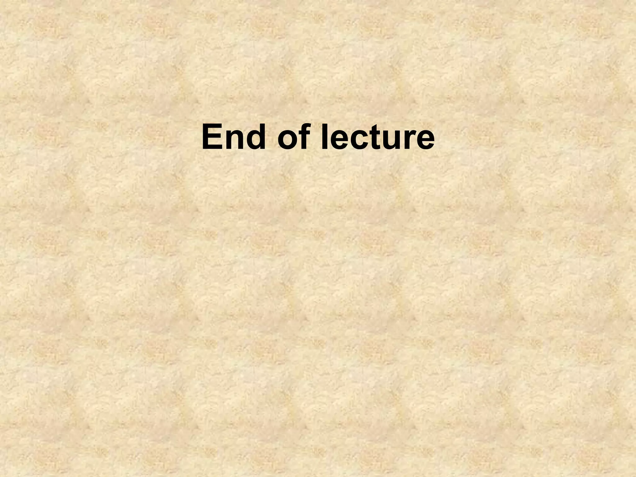 End of lecture
 