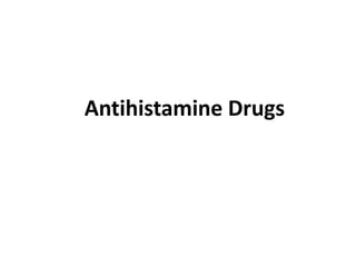 Antihistamine Drugs
 