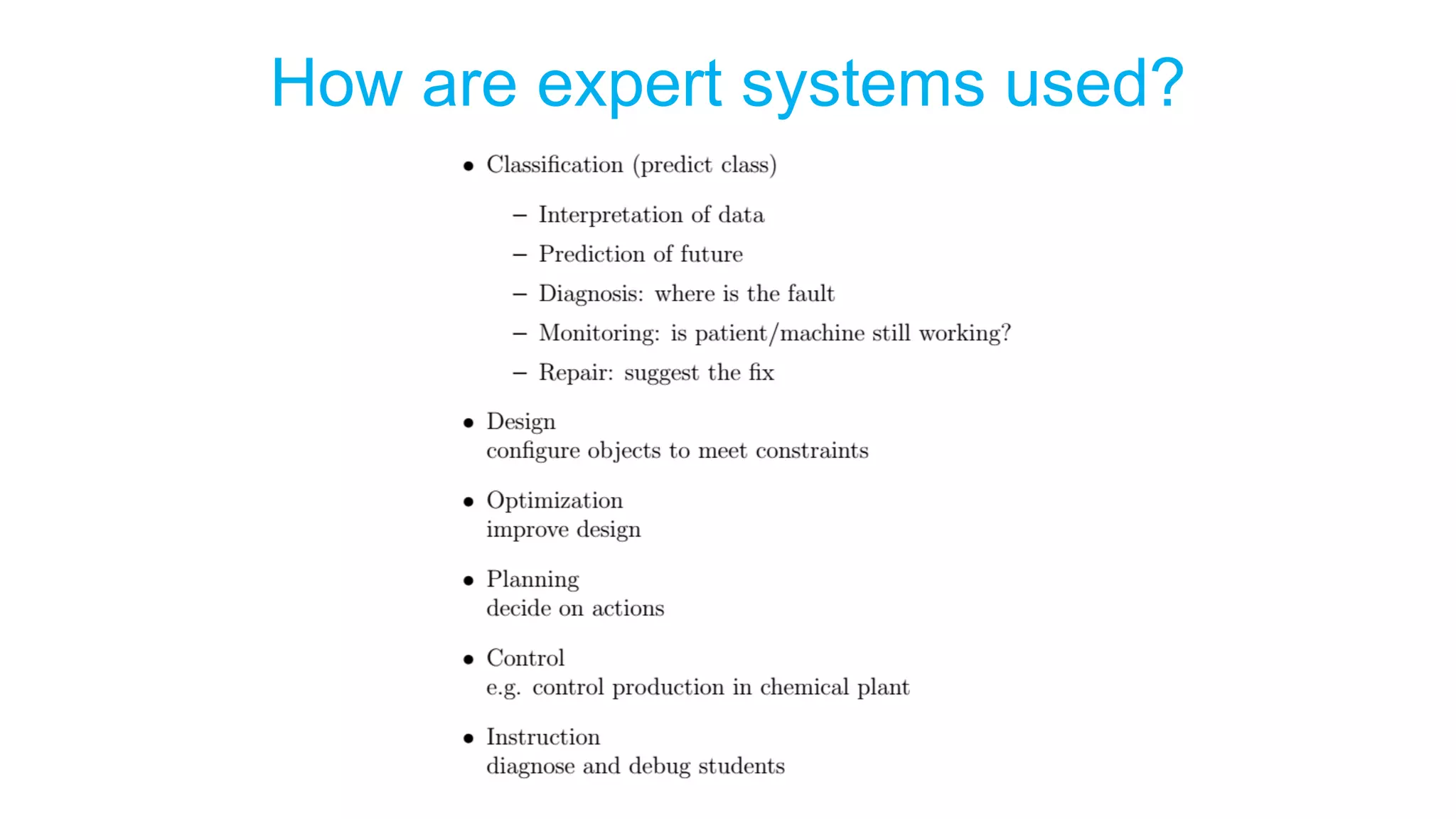 How are expert systems used?
 