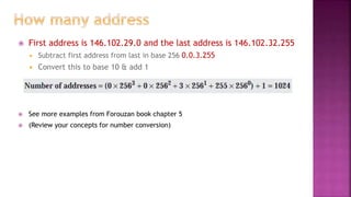  First address is 146.102.29.0 and the last address is 146.102.32.255
 Subtract first address from last in base 256 0.0.3.255
 Convert this to base 10 & add 1
 See more examples from Forouzan book chapter 5
 (Review your concepts for number conversion)
 