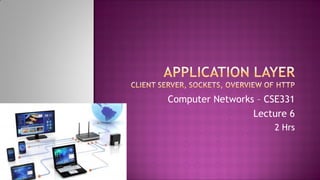 Computer Networks – CSE331
Lecture 6
2 Hrs
 