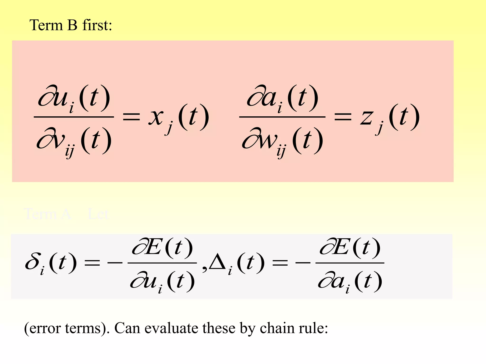 Term A Let
)(
)(
)(,
)(
)(
)(
ta
tE
t
tu
tE
t
i
i
i
i




d D
(error terms). Can evaluate these by chain rule:
)(
)(
)(
)(
)(
)(
tz
tw
ta
tx
tv
tu
j
ij
i
j
ij
i





Term B first:
 