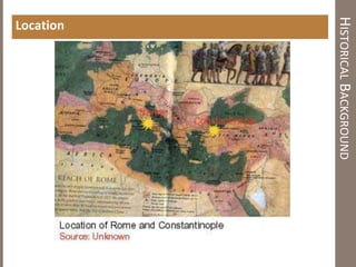 HISTORICALBACKGROUND
Location
 