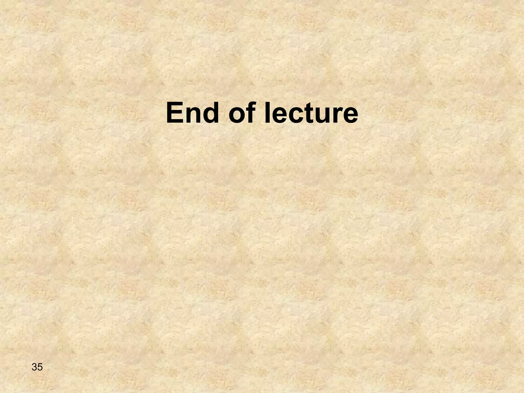 35
End of lecture
 