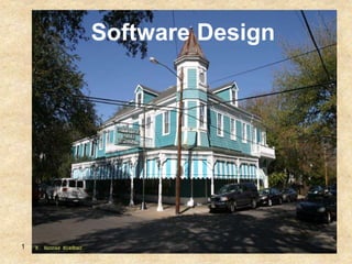 1
Software Design
 