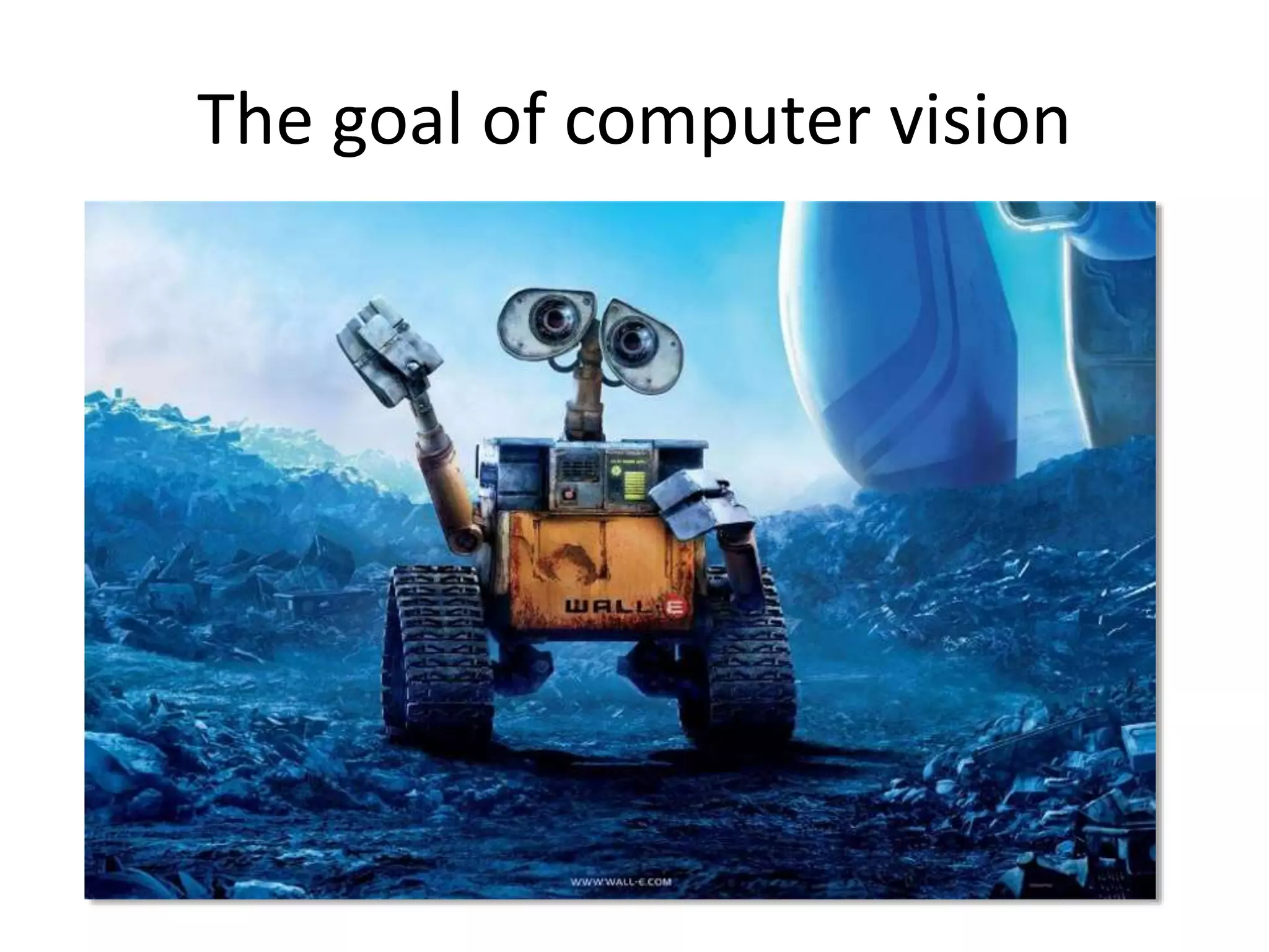 The goal of computer vision
 