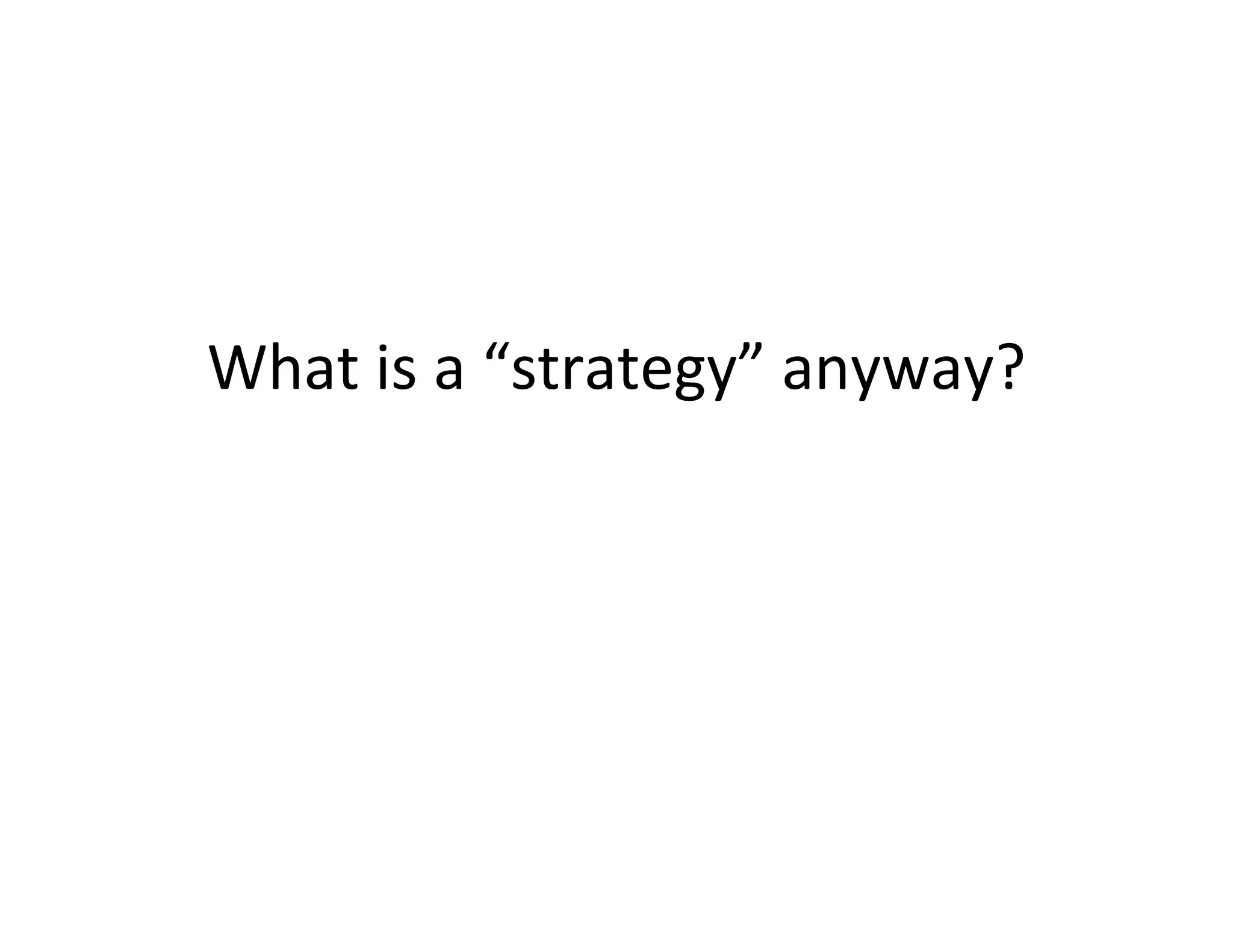 What is a “strategy” anyway?

 