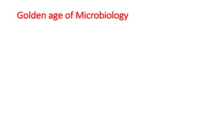 Golden age of Microbiology
 