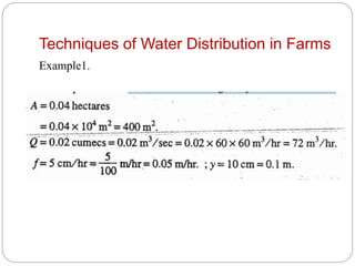 Techniques of Water Distribution in Farms
Example1.
 