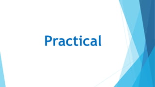 Practical
 