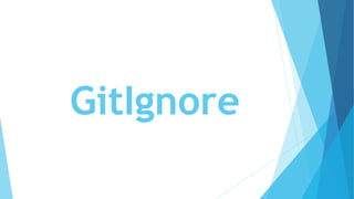 GitIgnore
 