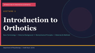 introduction to orthotics and prosthetics | PPTX