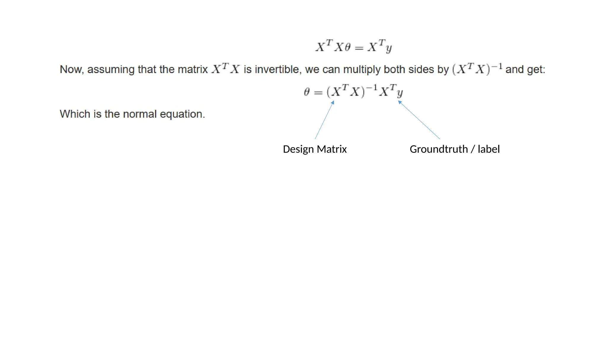 Design Matrix Groundtruth / label
 