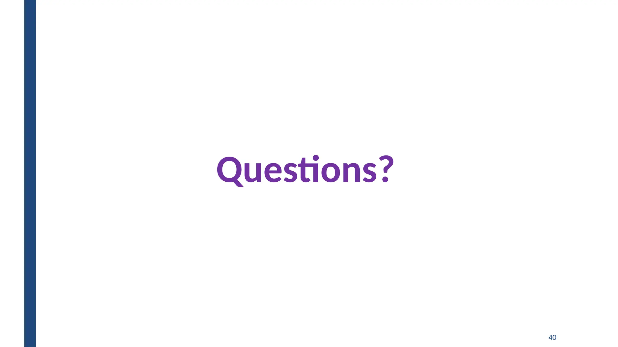40
Questions?
 