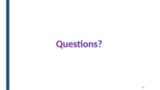 40
Questions?
 