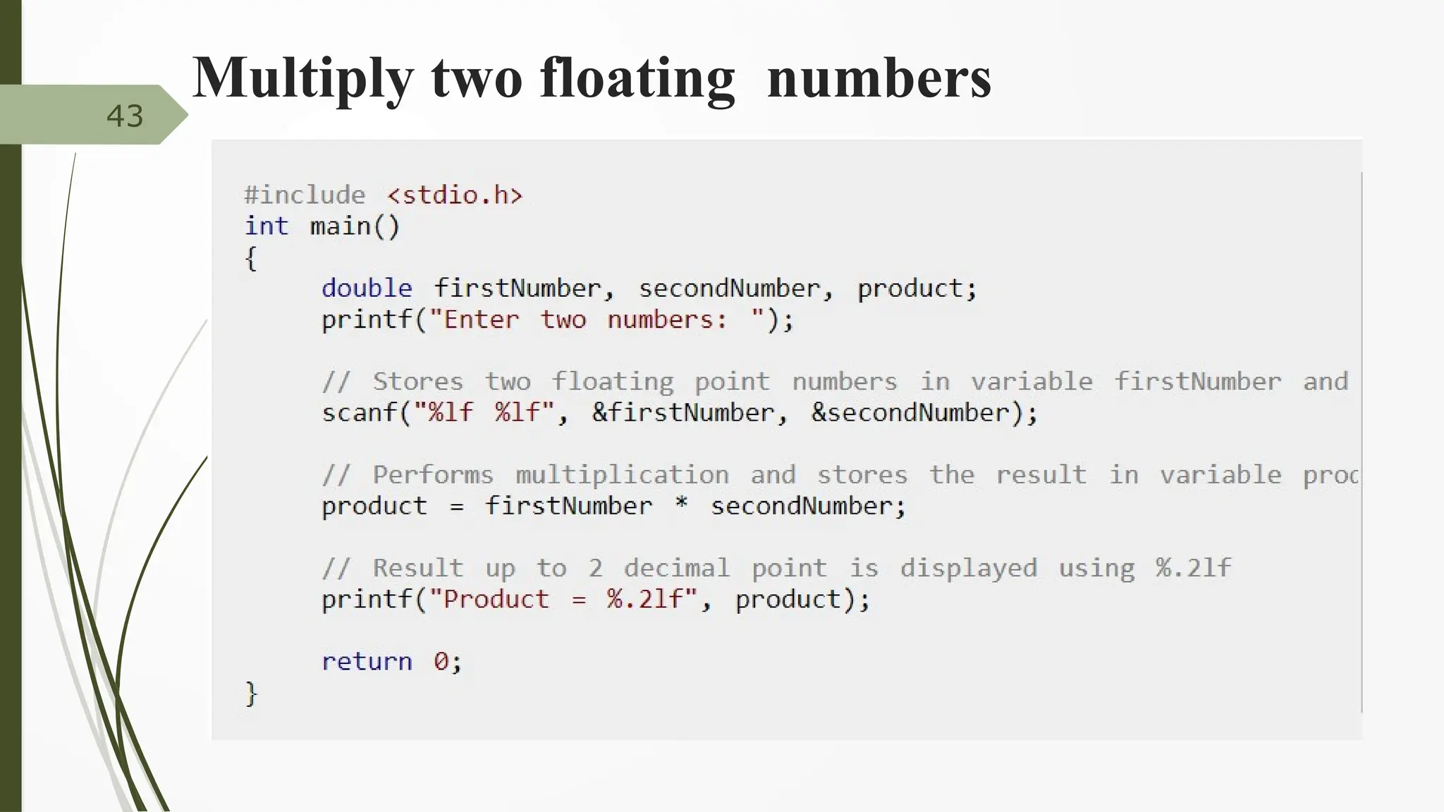 Multiply two floating numbers
43
 
