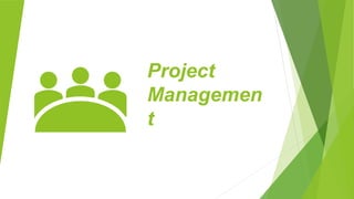 Project
Managemen
t
 