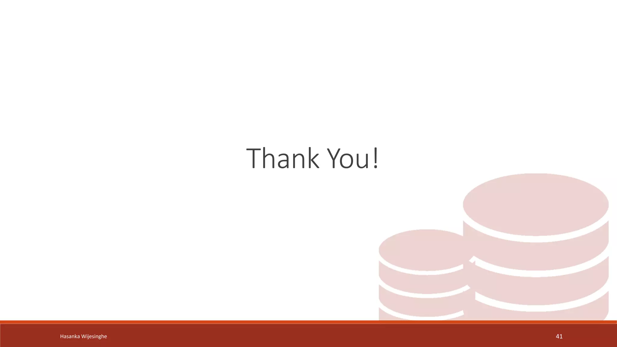 Hasanka Wijesinghe 41
Thank You!
 