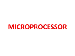MICROPROCESSOR
 