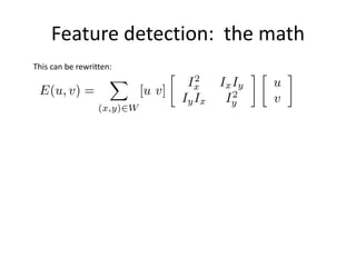 Feature detection: the math
This can be rewritten:
 