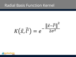 Radial Basis Function Kernel
 