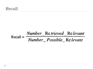 Recall
 