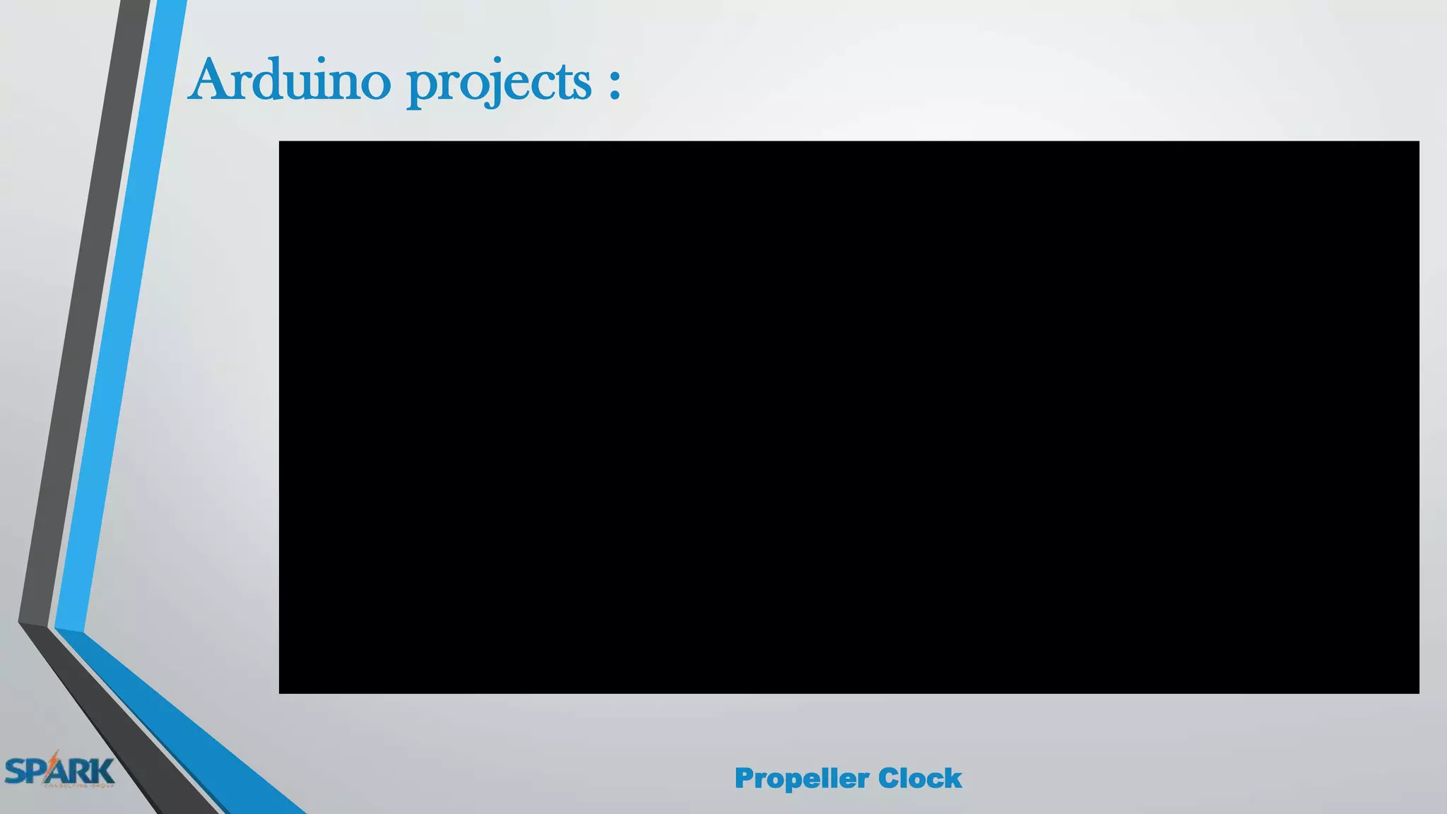 Arduino projects :
Propeller Clock
 