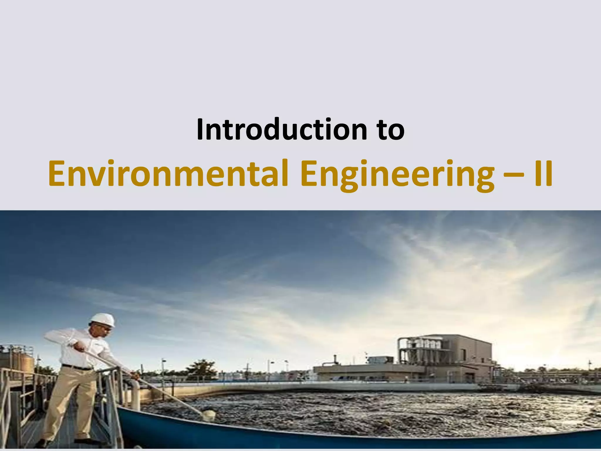 Introduction to
Environmental Engineering – II
 