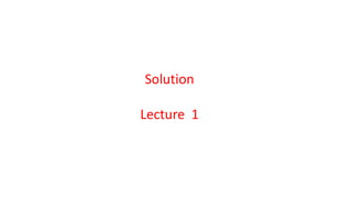 Solution
Lecture 1
 