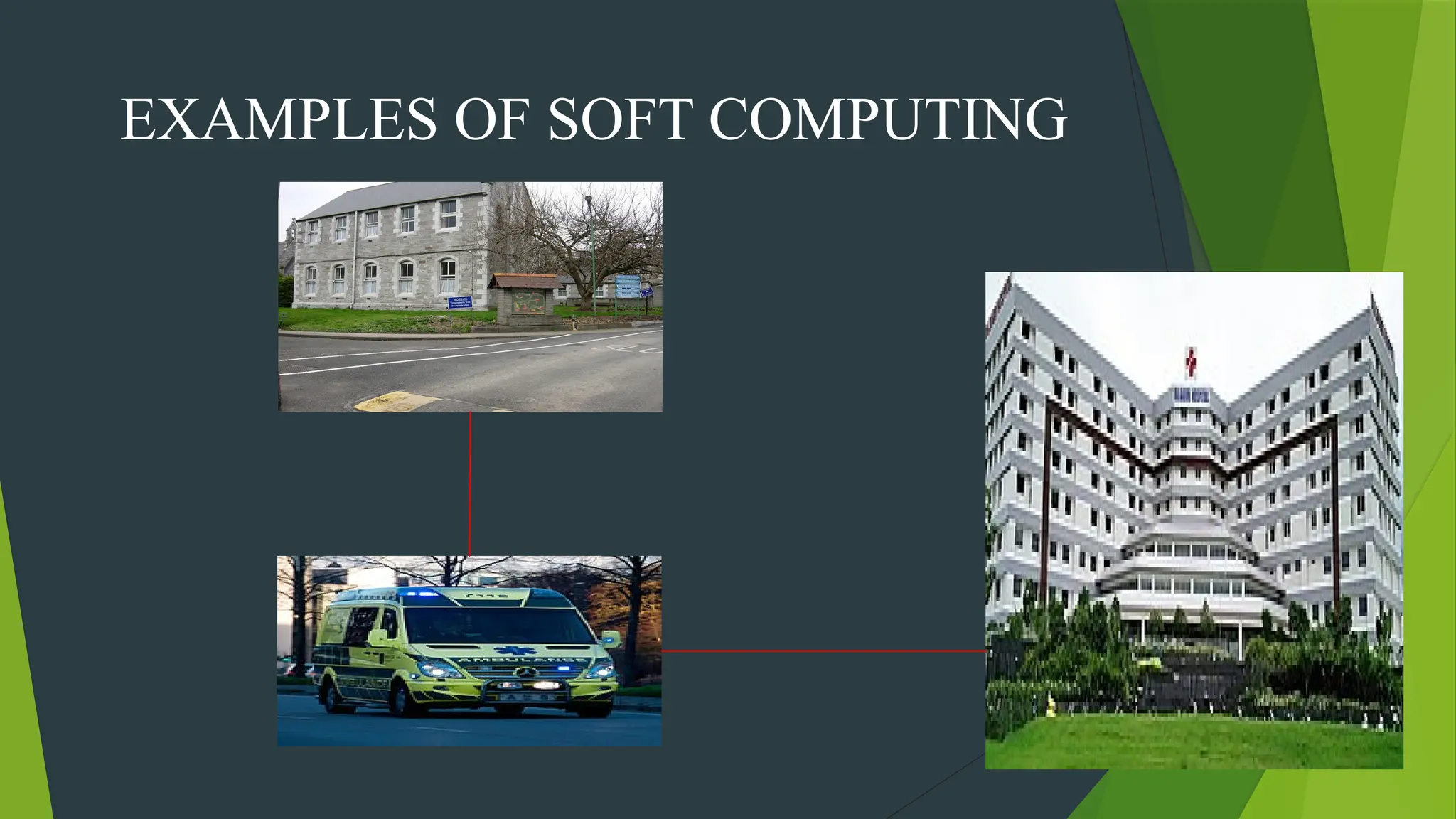 EXAMPLES OF SOFT COMPUTING
 