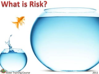 Tester Training Course   2011
 