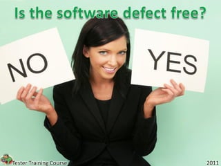 Tester Training Course   2011
 