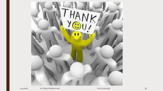 2/24/2016 Dr. HebaA Mohammad Uruk University 38
 