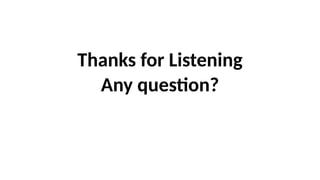 Thanks for Listening
Any question?
 