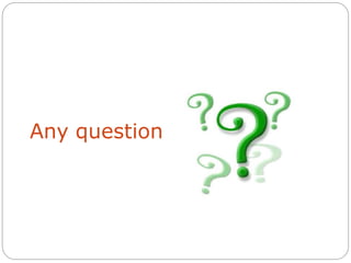 Any question
 