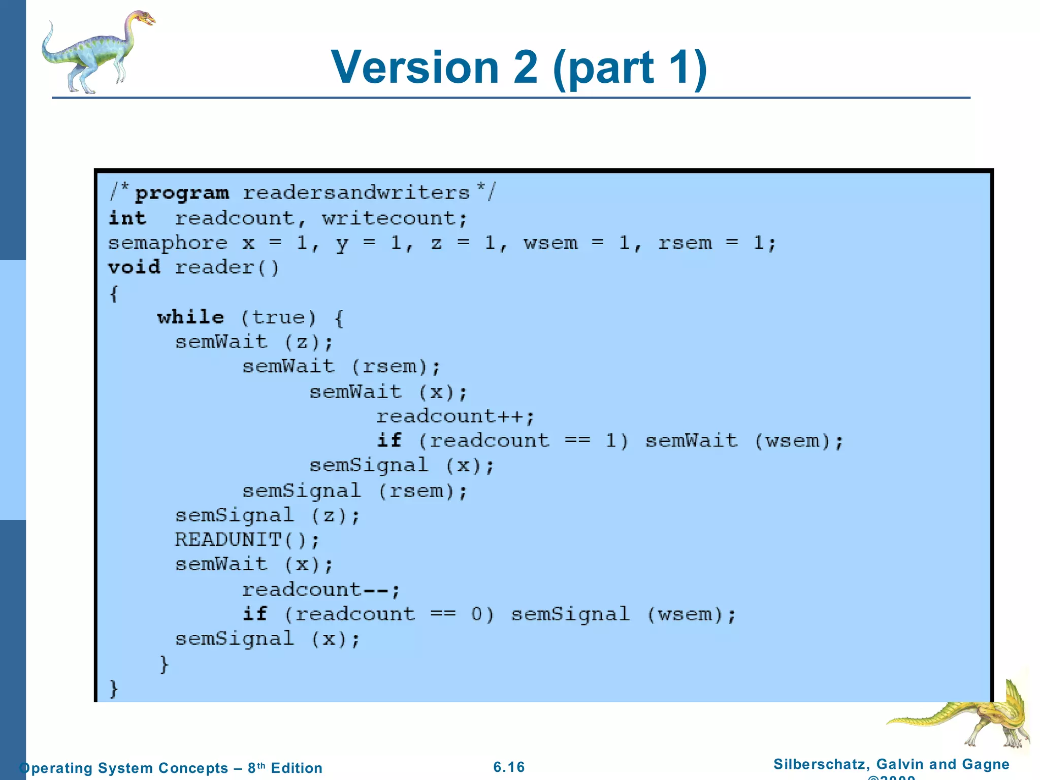 Version 2 (part 1)

Operating System Concepts – 8 th Edition

6.16

Silberschatz, Galvin and Gagne

 