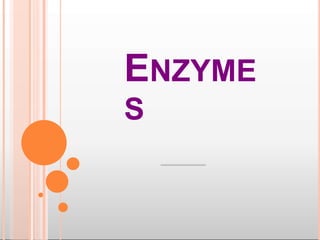ENZYME
S
 