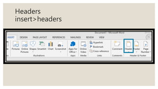 Headers
insert>headers
 