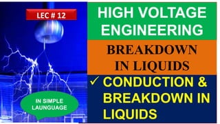 CONDUCTION & BREAKDOWN IN LIQUID DIELECTRICS|HIGH VOLTAGE ENGINEERING ...