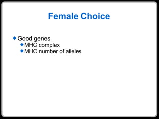 Female Choice Good genes MHC complex MHC number of alleles 