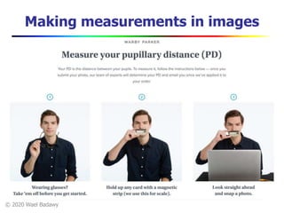 © 2020 Wael Badawy
Making measurements in images
 