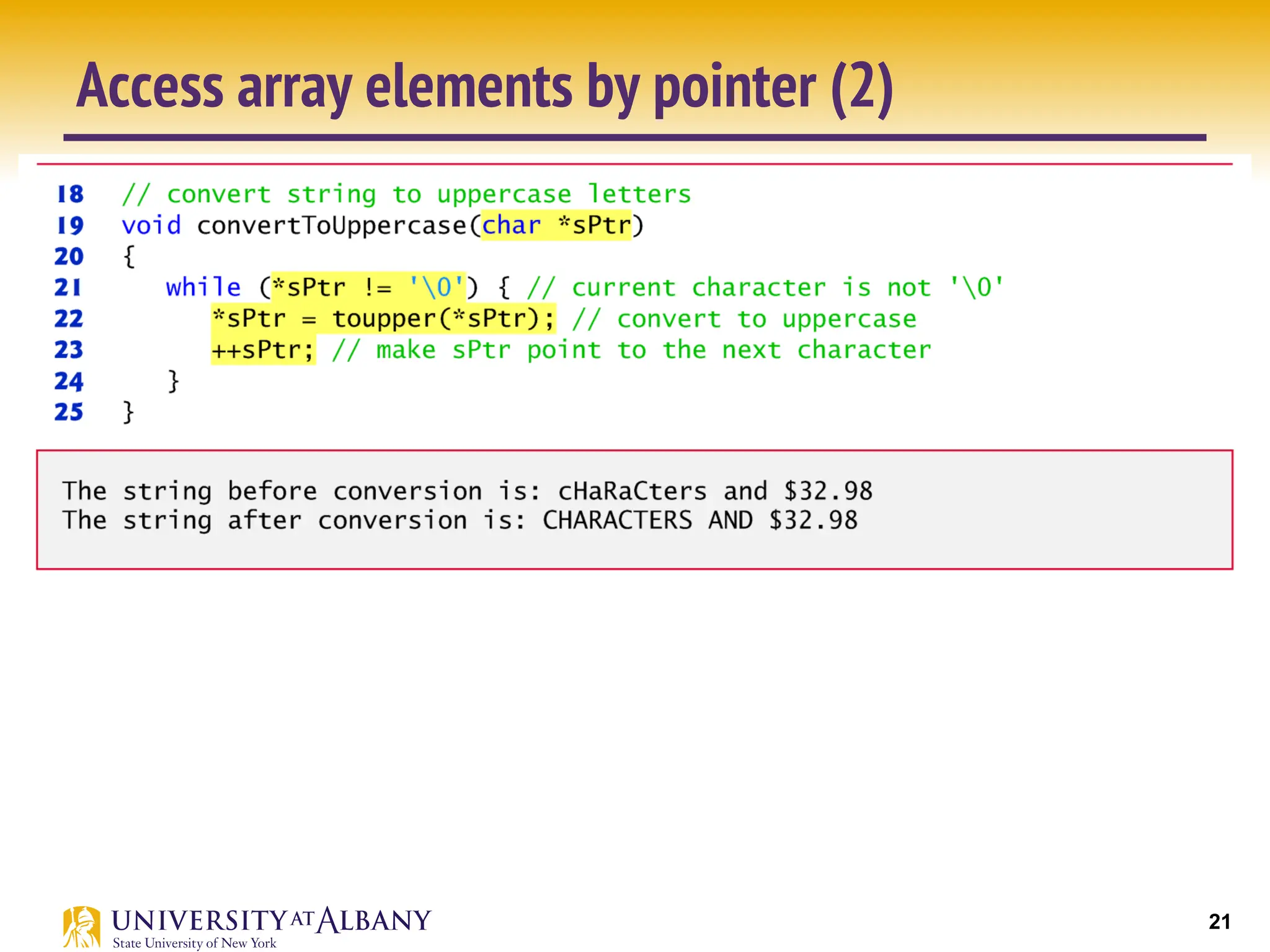 21
Access array elements by pointer (2)
 