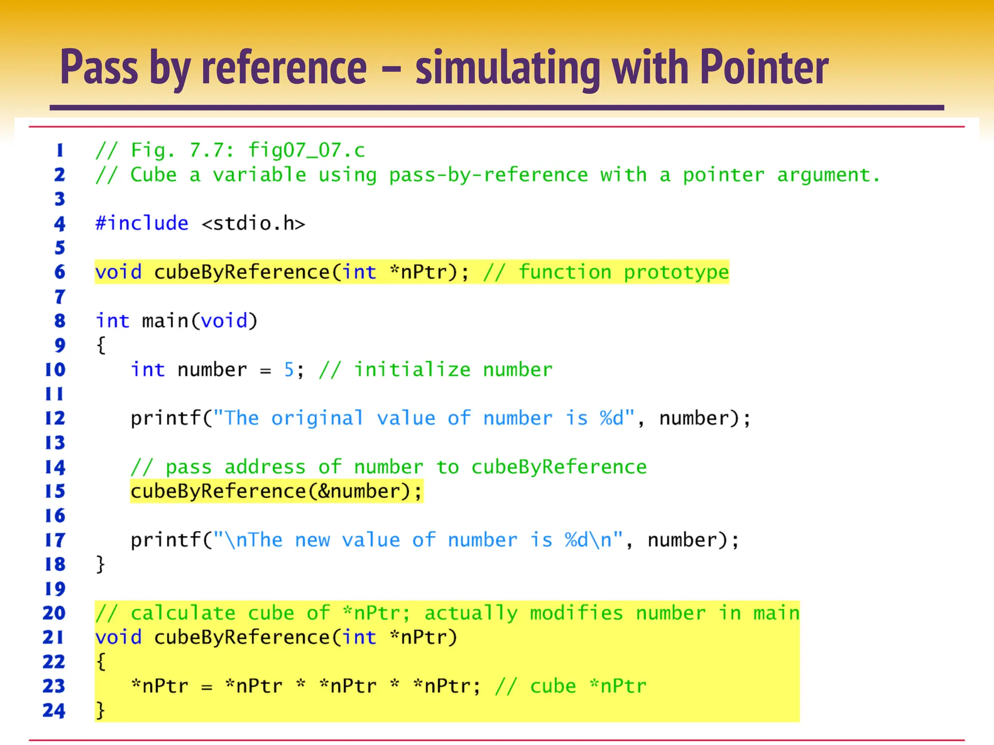 9
Pass by reference – simulating with Pointer
 