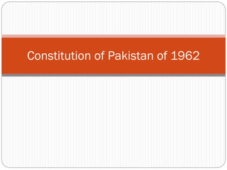 Constitution of Pakistan of 1962
 